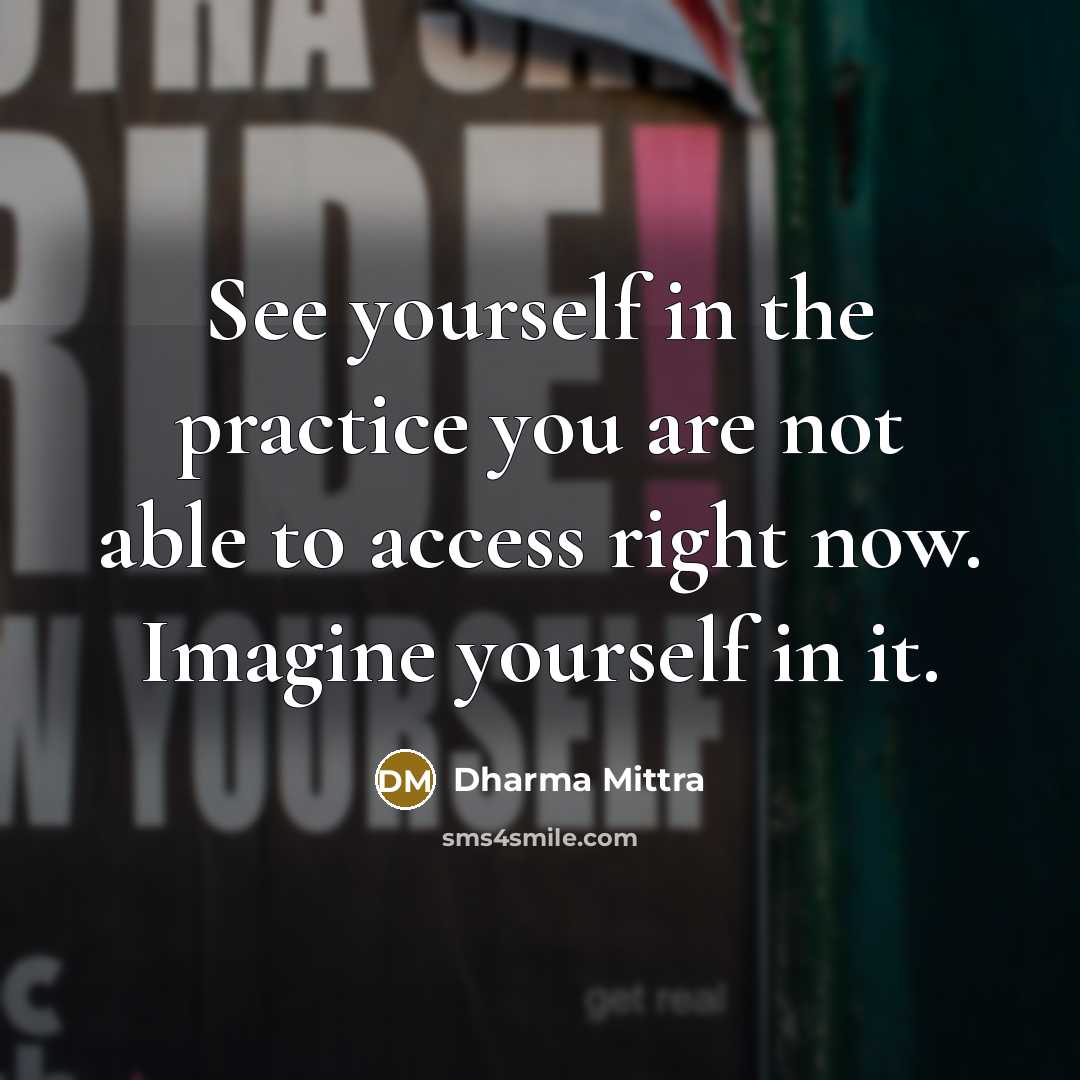 “See yourself in the practice you are not able to…” quote by Dharma Mittra