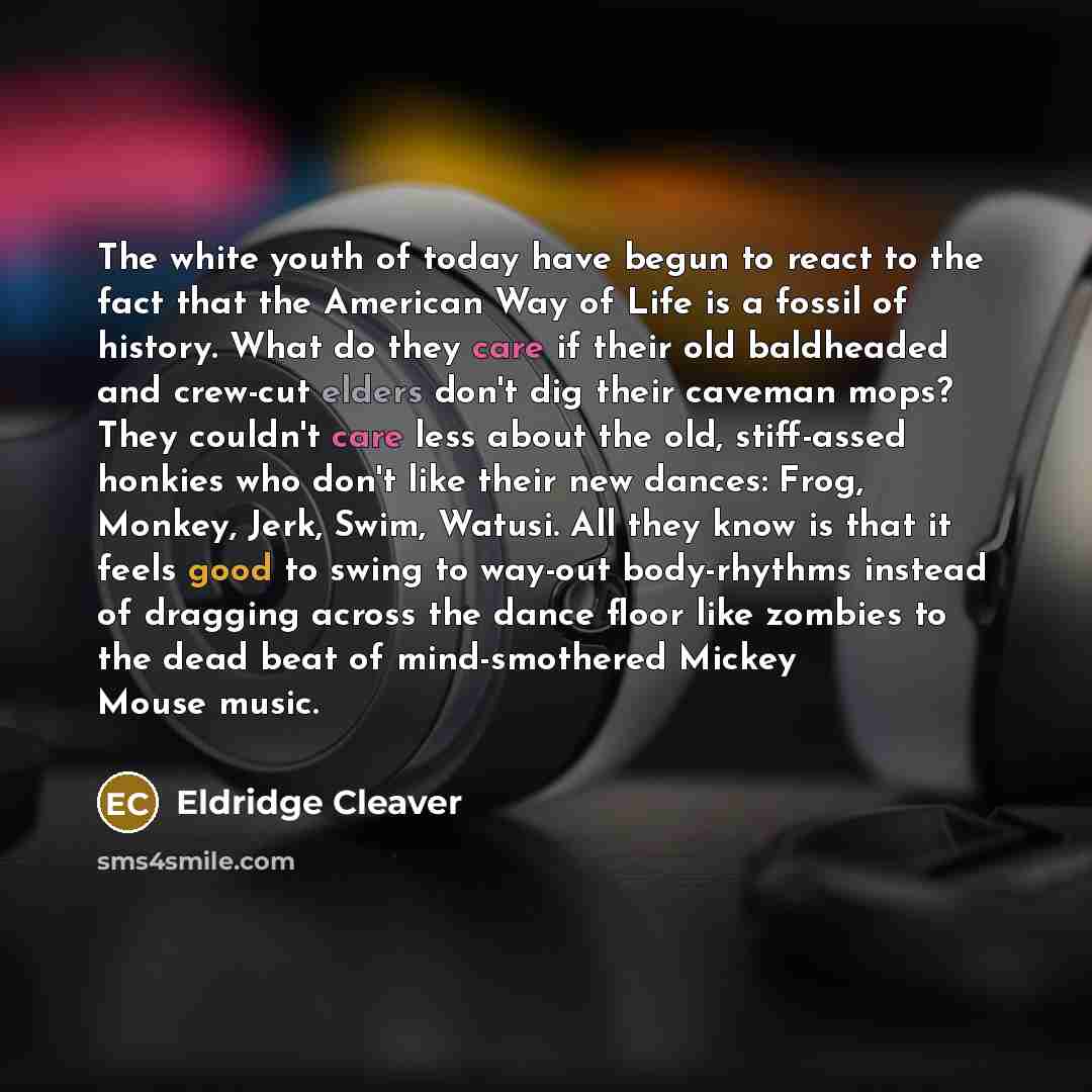 “The white youth of today have begun to react to…” quote by Eldridge Cleaver