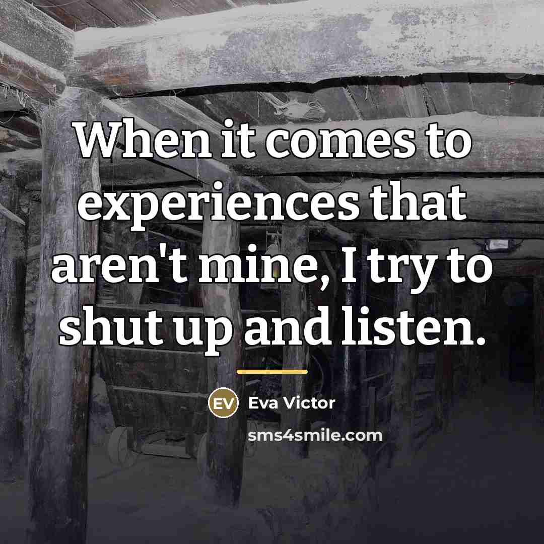 “When it comes to experiences that aren't mine, I try…” quote by Eva Victor