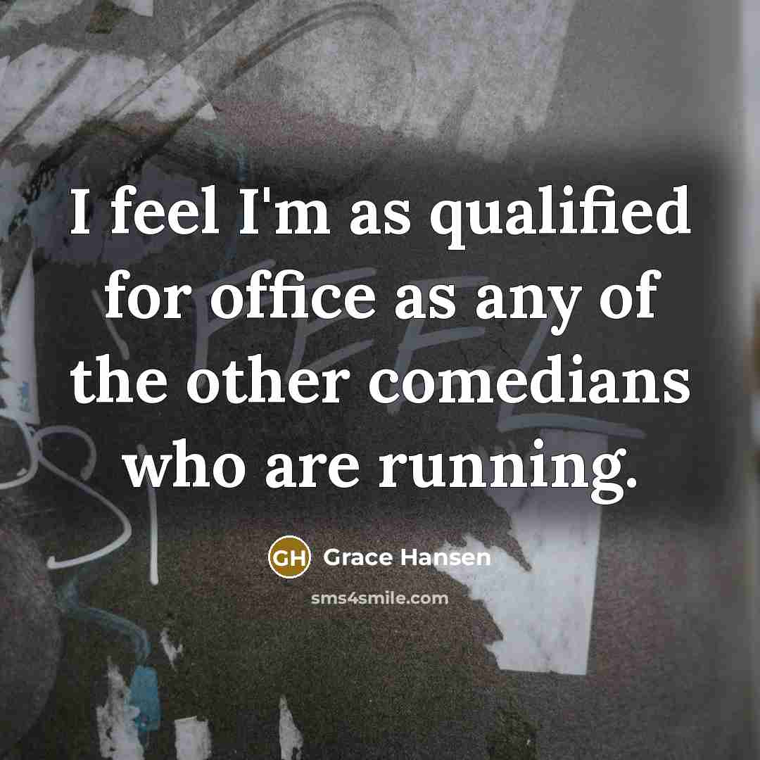 “I feel I'm as qualified for office as any of…” quote by Grace Hansen