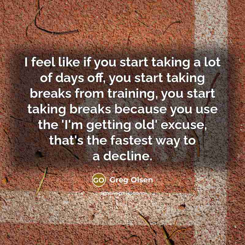 “I feel like if you start taking a lot of…” quote by Greg Olsen