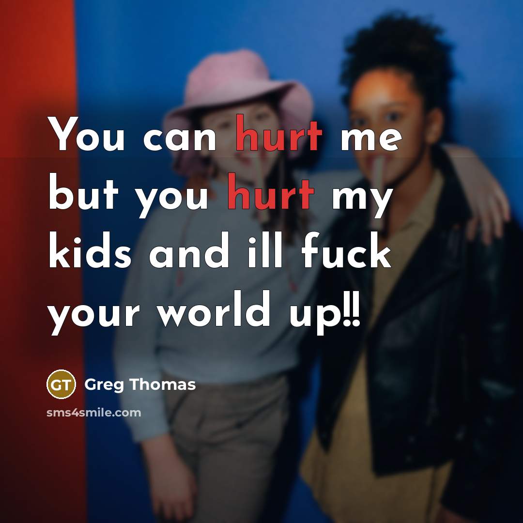 “You can hurt me but you hurt my kids and…” quote by Greg Thomas