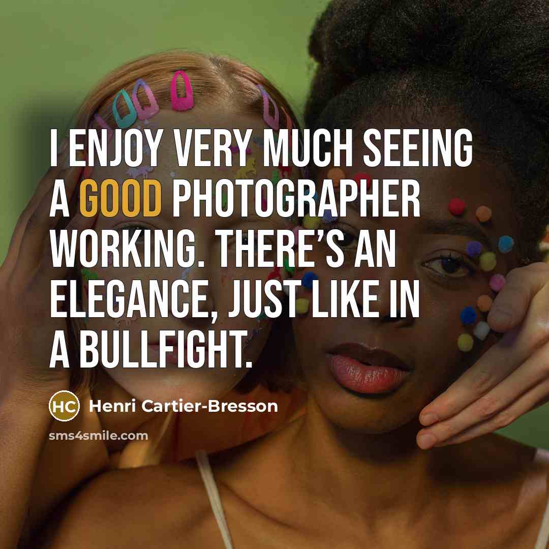 “I enjoy very much seeing a good photographer working. There’s…” quote by Henri Cartier-Bresson