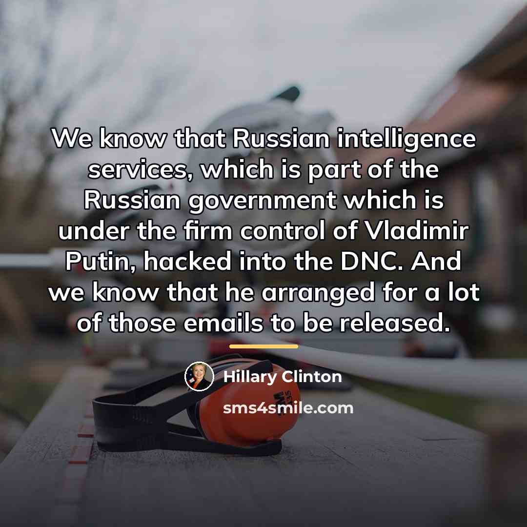 “We know that Russian intelligence services, which is part of…” quote by Hillary Clinton