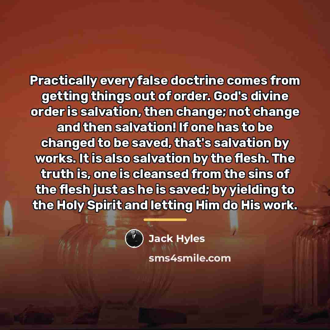 “Practically every false doctrine comes from getting things out of…” quote by Jack Hyles
