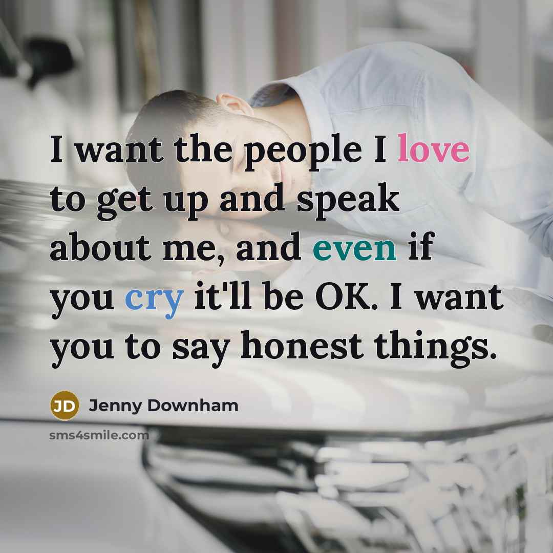 “I want the people I love to get up and…” quote by Jenny Downham