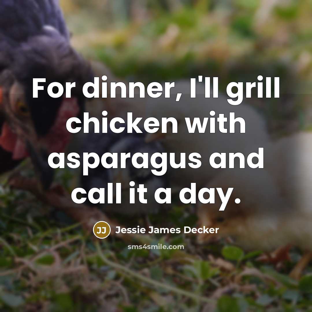 “For dinner, I'll grill chicken with asparagus and call it…” quote by Jessie James Decker