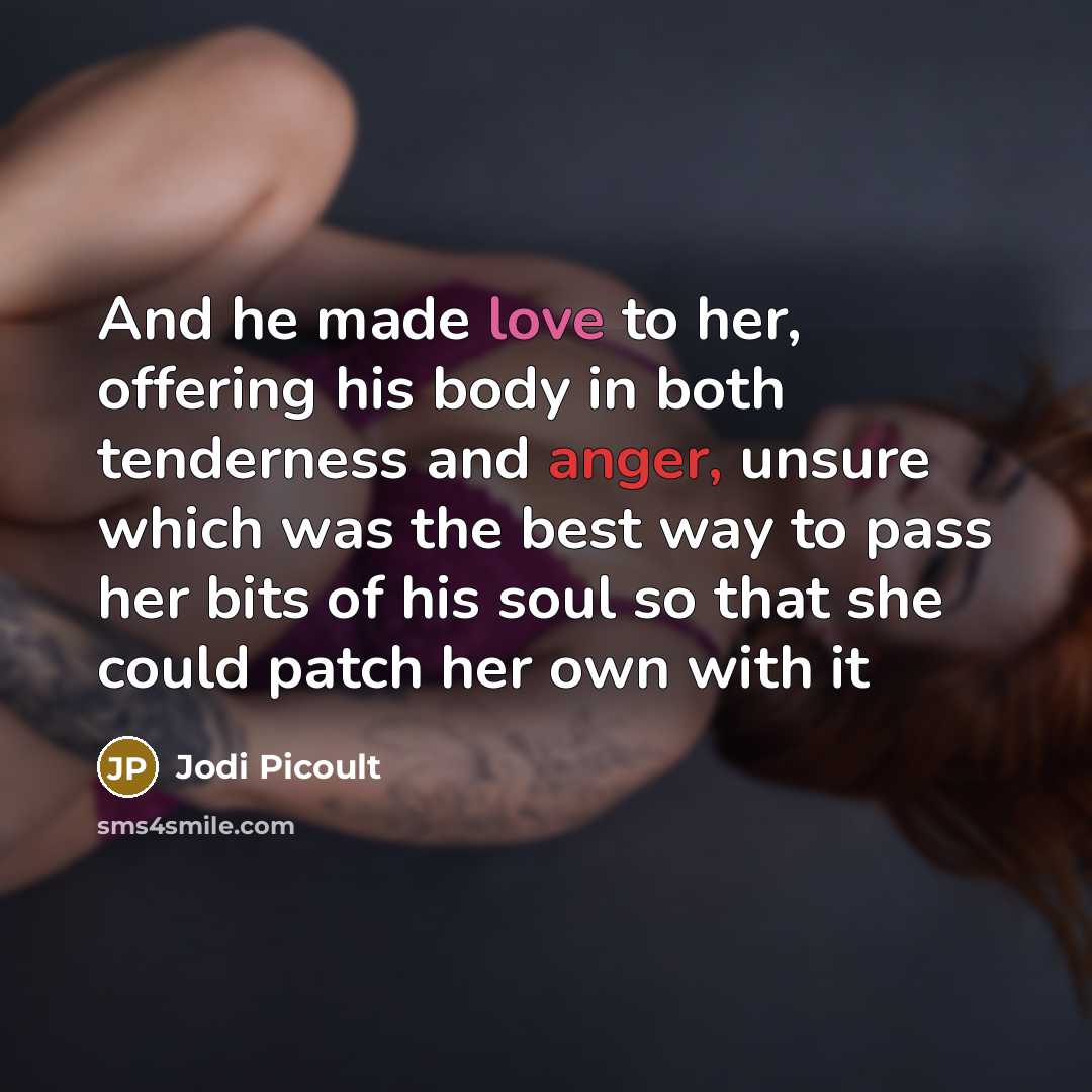 “And he made love to her, offering his body in…” quote by Jodi Picoult