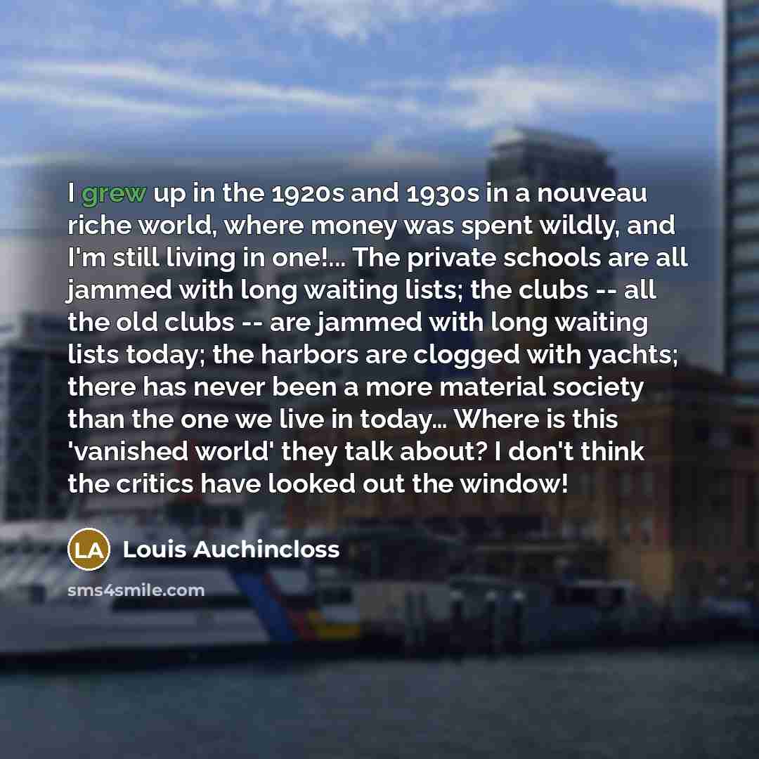“I grew up in the 1920s and 1930s in a…” quote by Louis Auchincloss