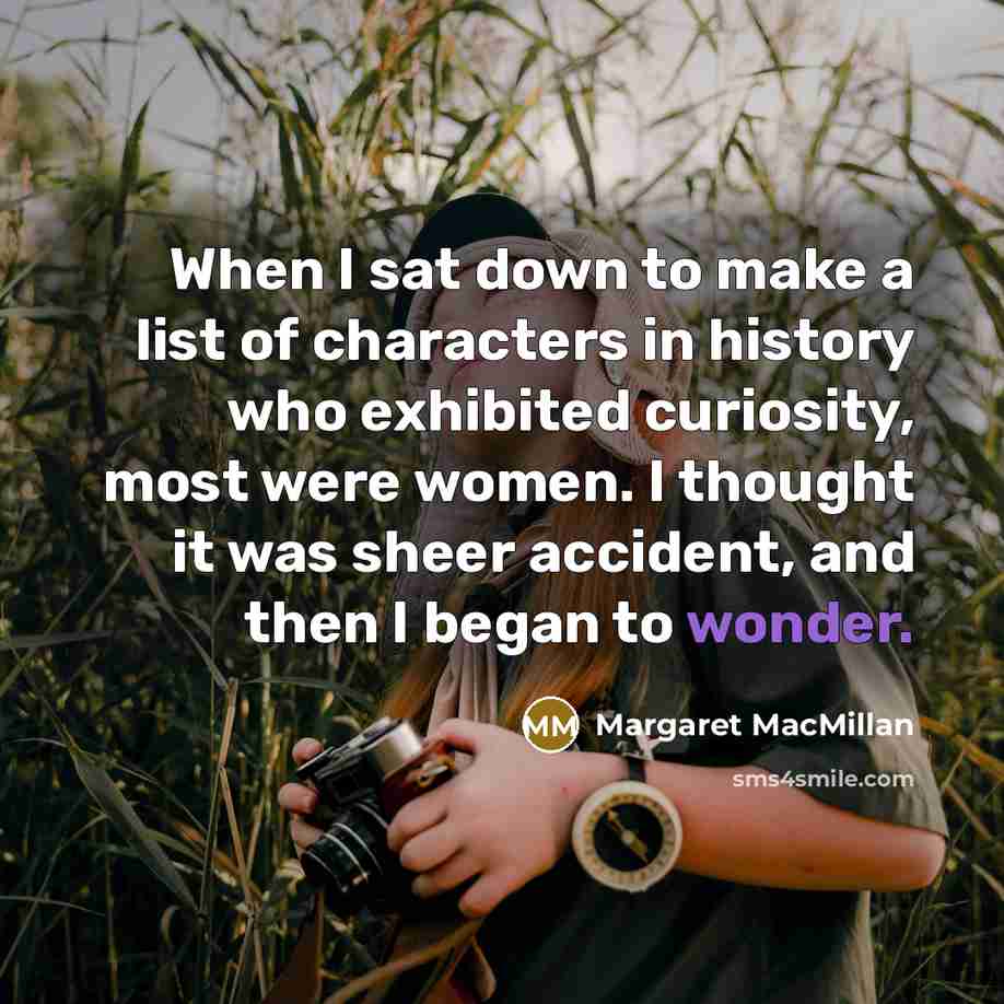 “When I sat down to make a list of characters…” quote by Margaret MacMillan