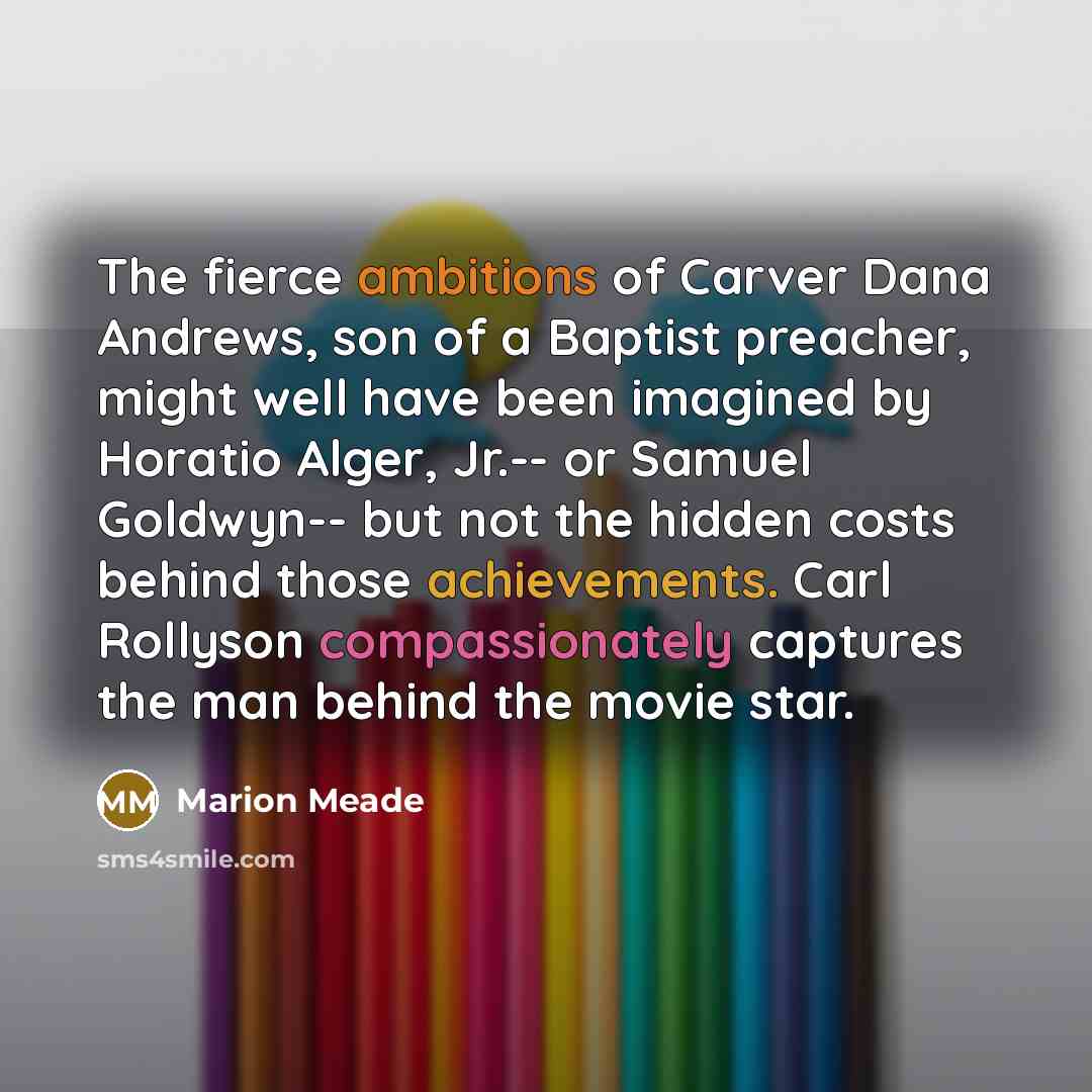 “The fierce ambitions of Carver Dana Andrews, son of a…” quote by Marion Meade