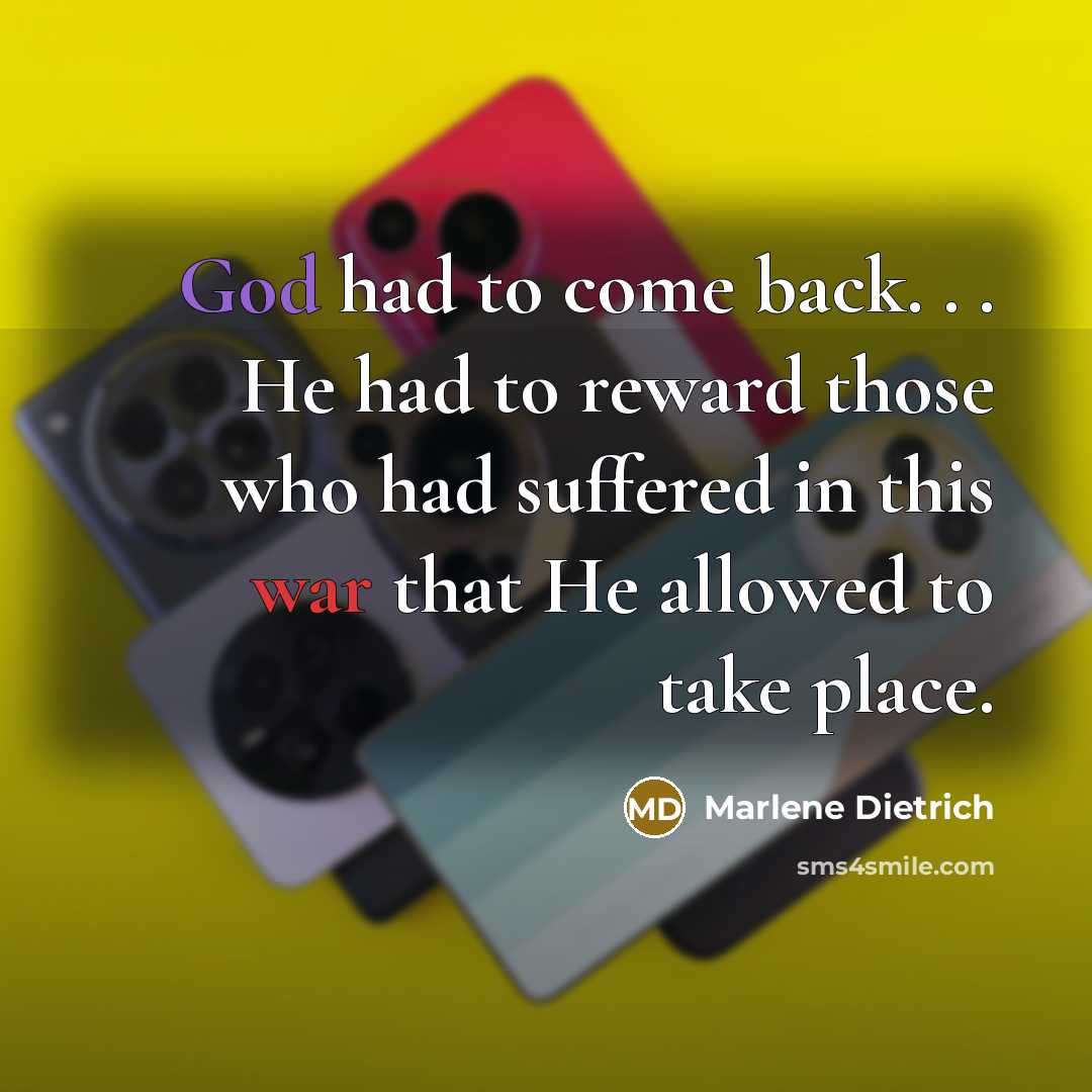 “God had to come back. . . He had to…” quote by Marlene Dietrich