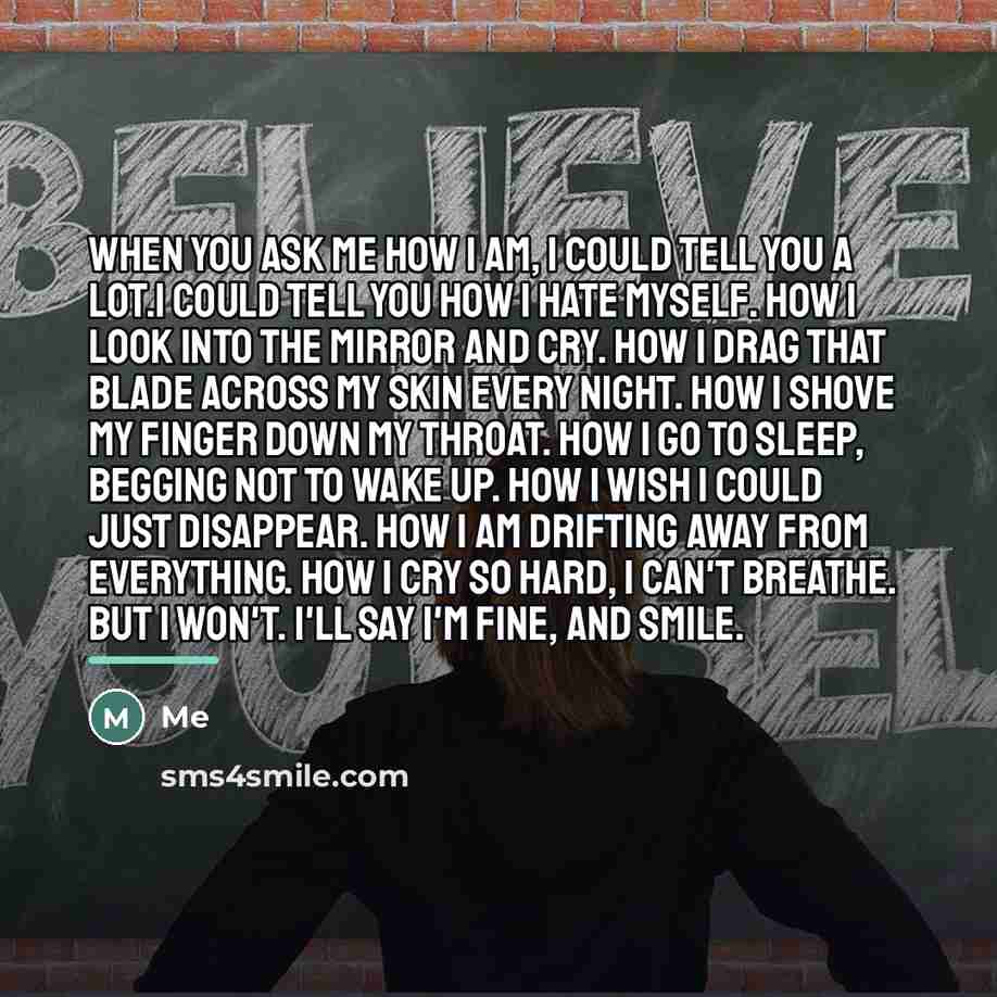 “When you ask me how I am, I could tell…” quote by Me
