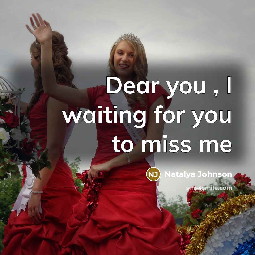 “Dear you , I waiting for you to miss me” quote by Natalya Johnson