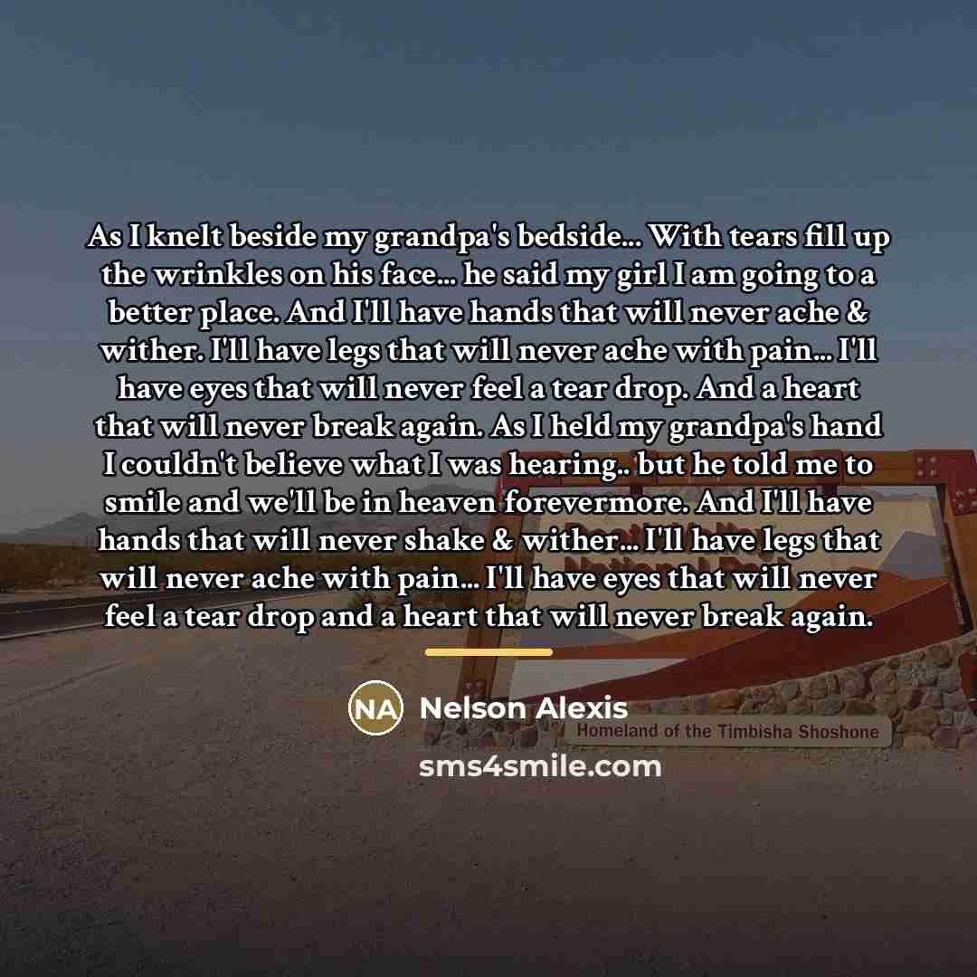 “As I knelt beside my grandpa's bedside... With tears fill…” quote by Nelson Alexis
