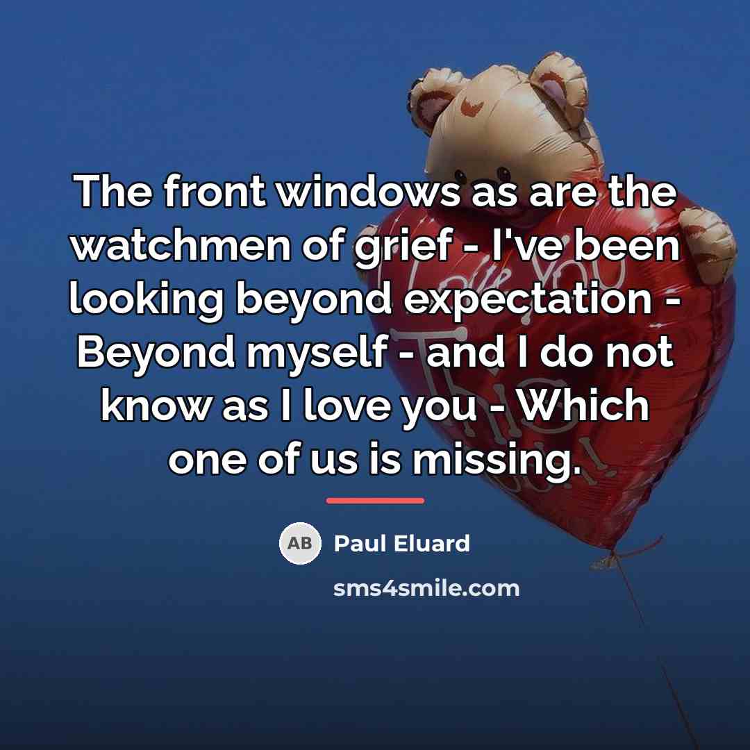 “The front windows as are the watchmen of grief -…” quote by Paul Eluard