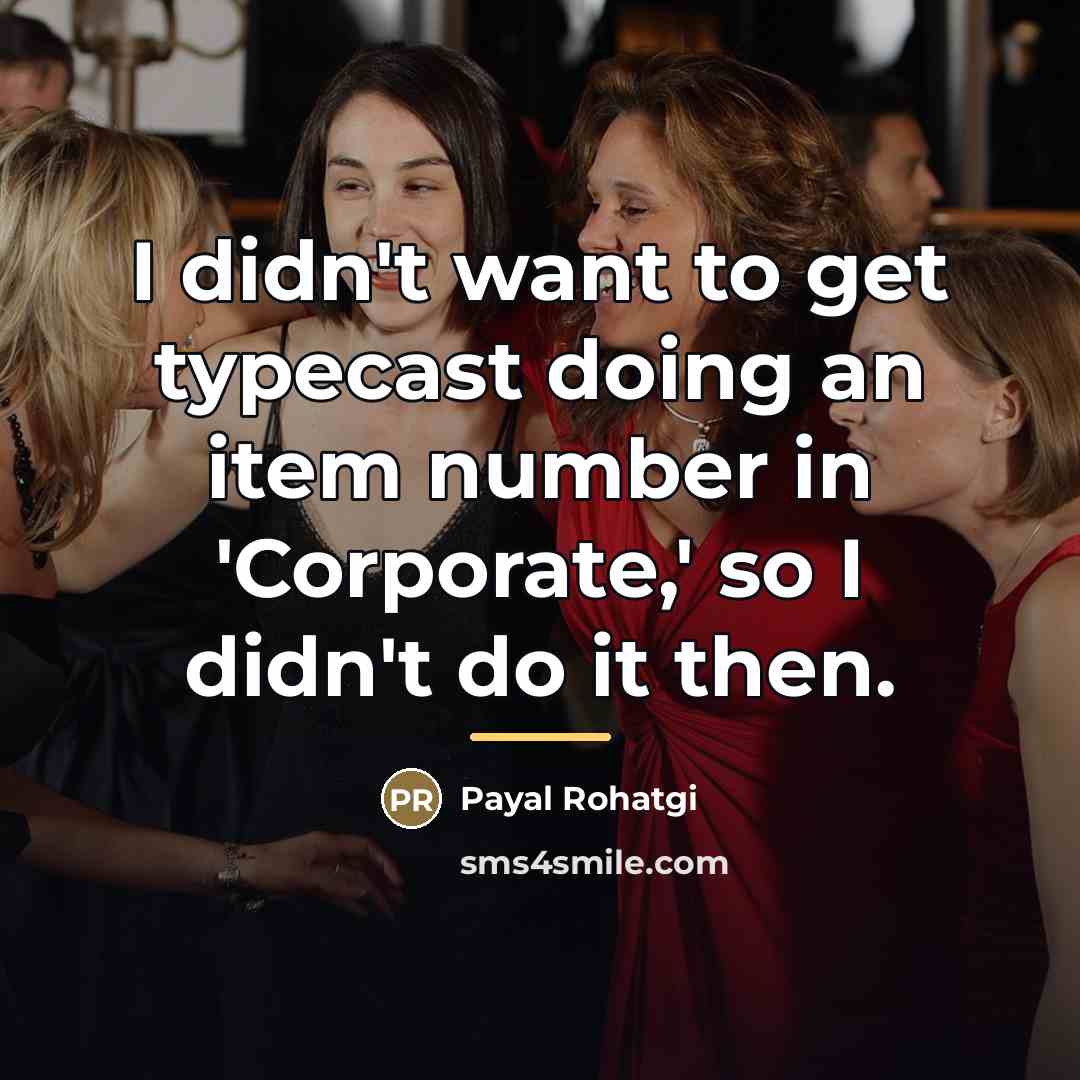 “I didn't want to get typecast doing an item number…” quote by Payal Rohatgi