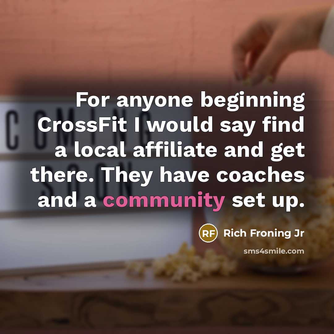 “For anyone beginning CrossFit I would say find a local…” quote by Rich Froning Jr