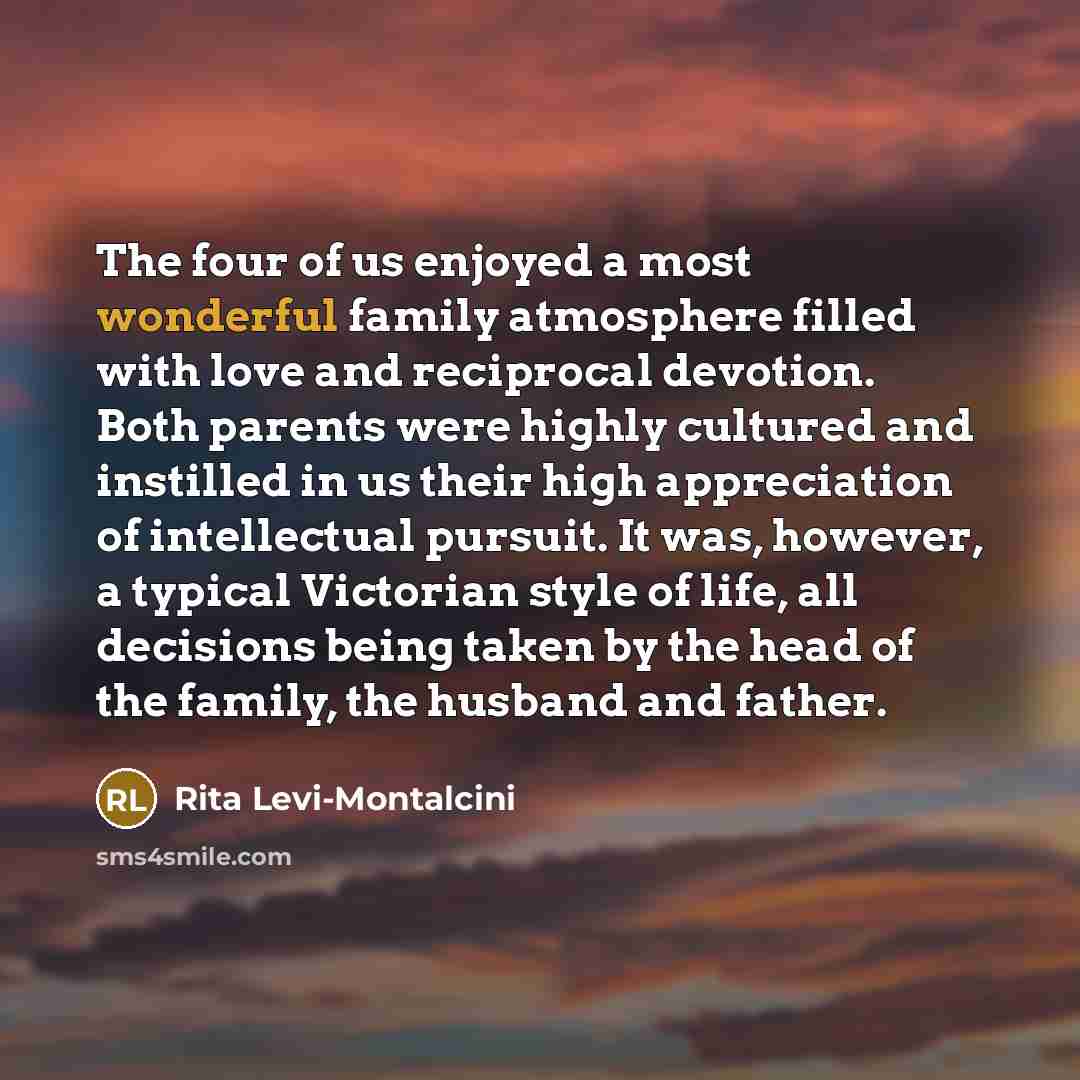 “The four of us enjoyed a most wonderful family atmosphere…” quote by Rita Levi-Montalcini