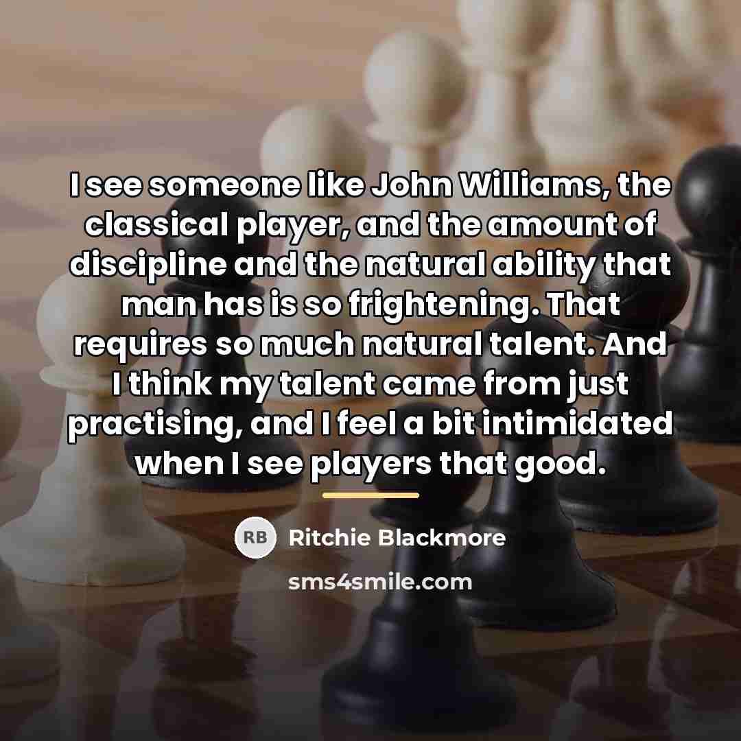 “I see someone like John Williams, the classical player, and…” quote by Ritchie Blackmore