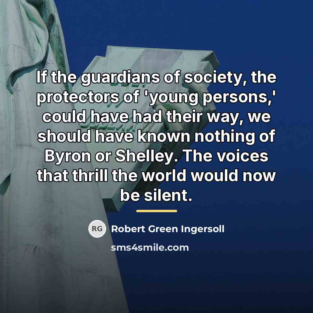 “If the guardians of society, the protectors of 'young persons,'…” quote by Robert Green Ingersoll
