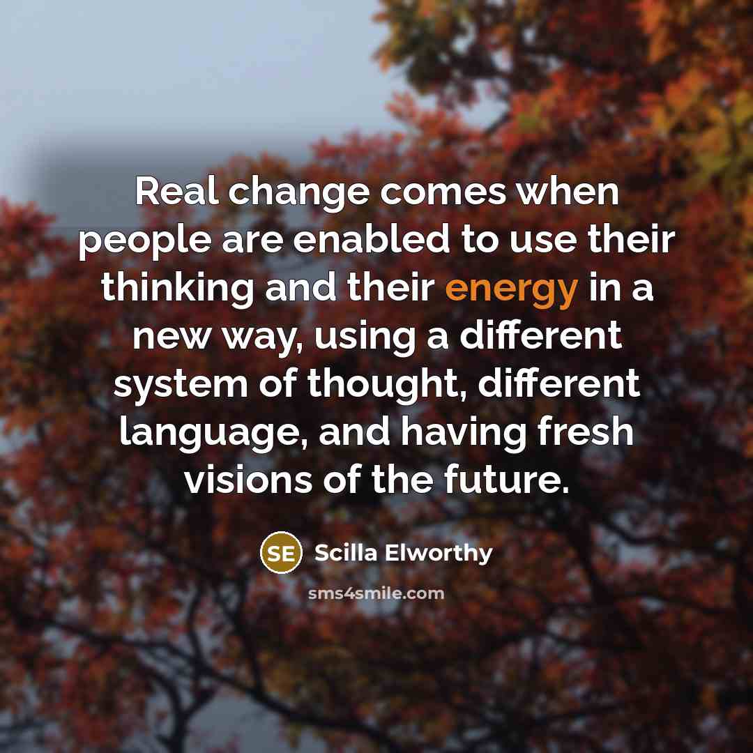 “Real change comes when people are enabled to use their…” quote by Scilla Elworthy