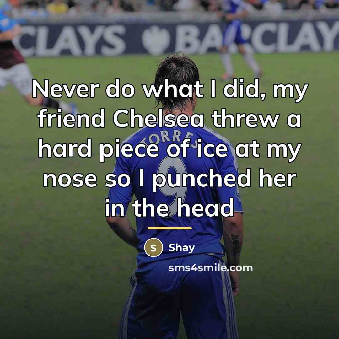 “Never do what I did, my friend Chelsea threw a…” quote by Shay