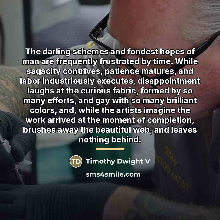 “The darling schemes and fondest hopes of man are frequently…” quote by Timothy Dwight V