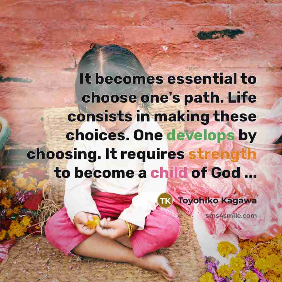 “It becomes essential to choose one's path. Life consists in…” quote by Toyohiko Kagawa