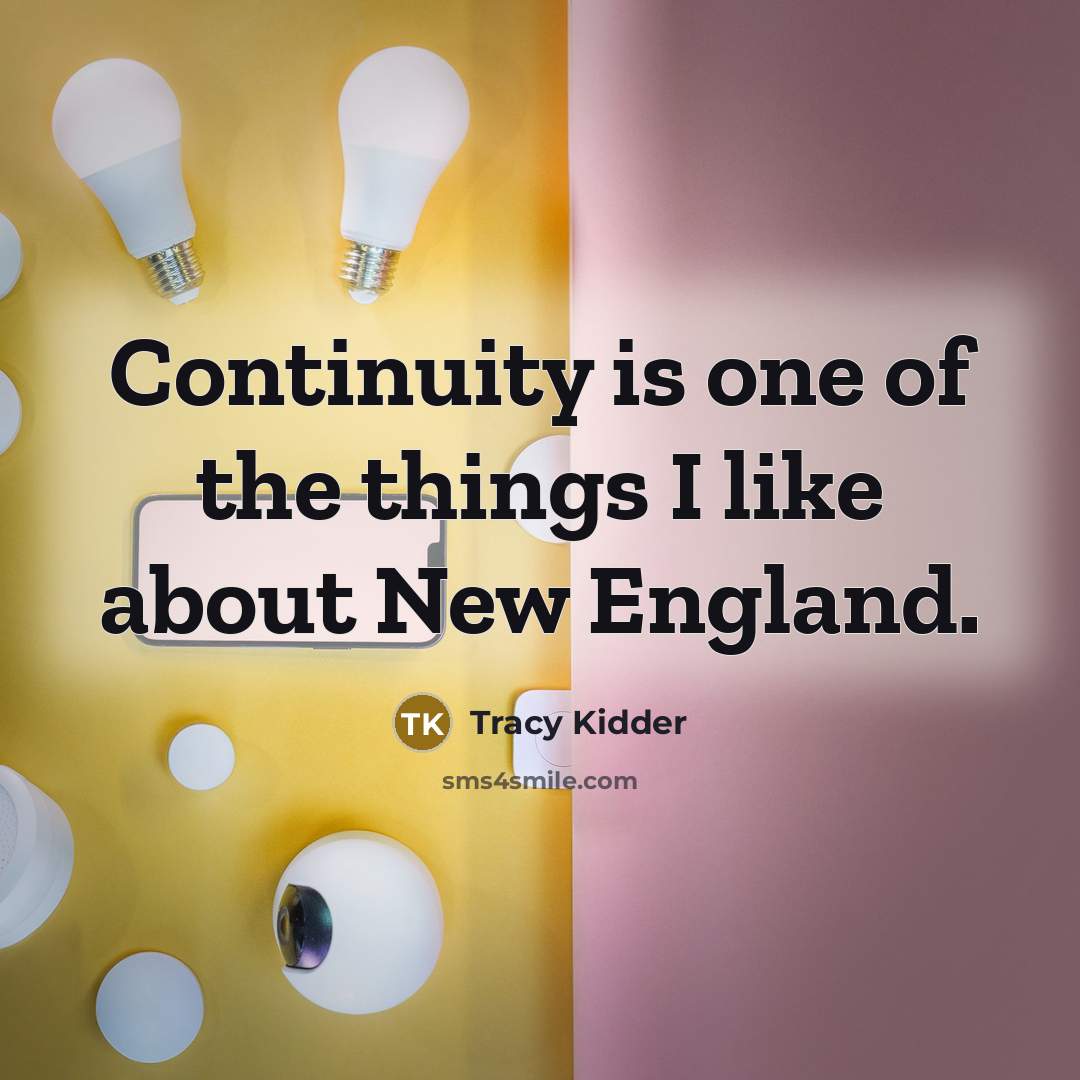 “Continuity is one of the things I like about New…” quote by Tracy Kidder
