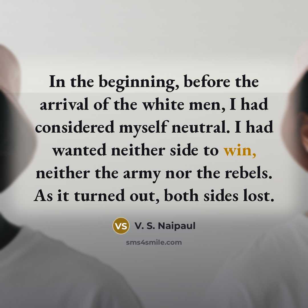 “In the beginning, before the arrival of the white men,…” quote by V. S. Naipaul