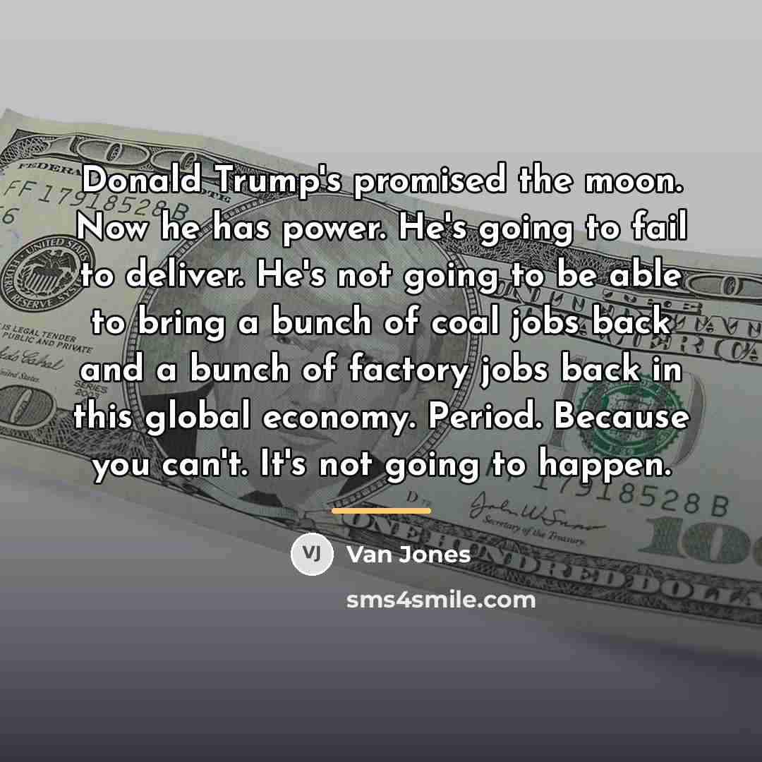 “Donald Trump's promised the moon. Now he has power. He's…” quote by Van Jones