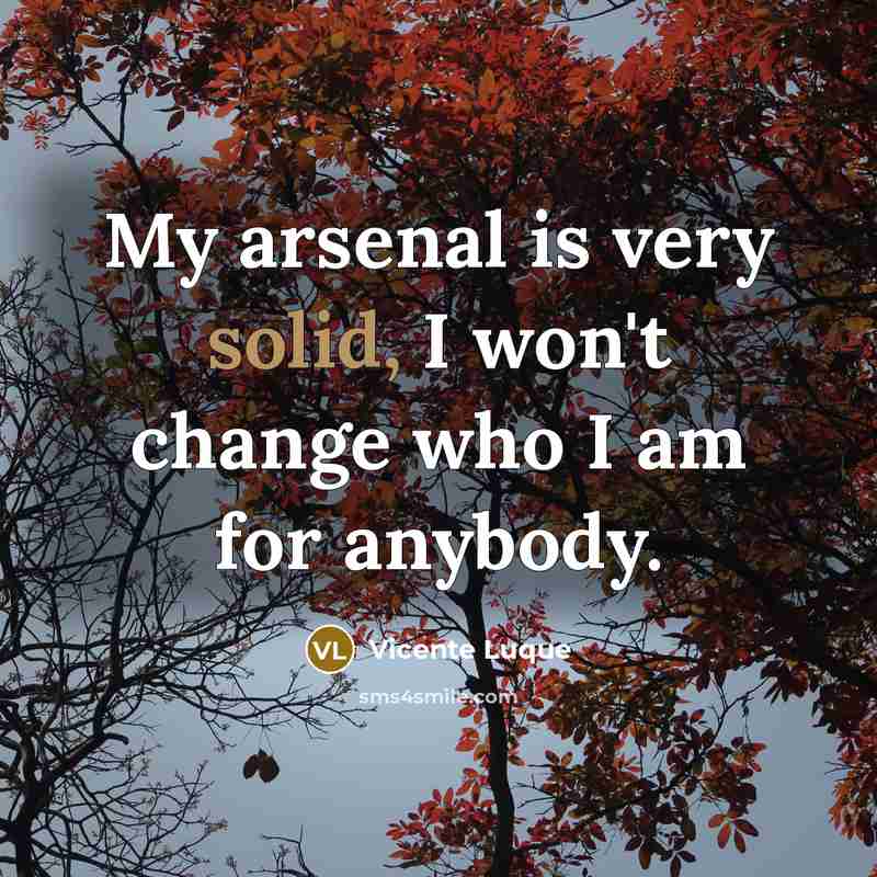 “My arsenal is very solid, I won't change who I…” quote by Vicente Luque