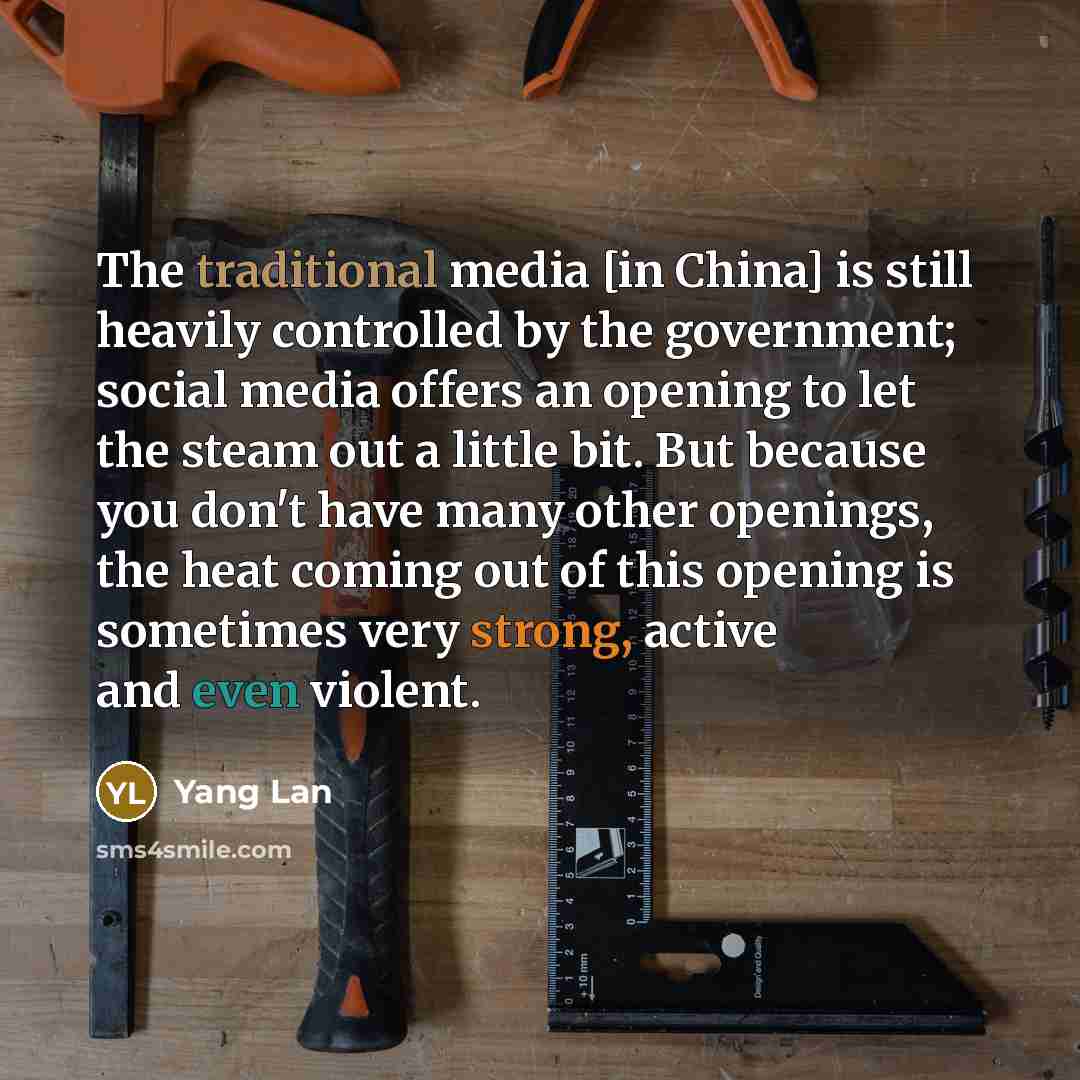 “The traditional media [in China] is still heavily controlled by…” quote by Yang Lan