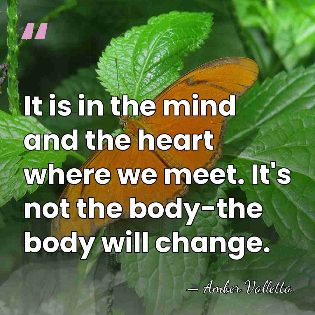 It is in the mind and the heart where we meet. It's&hellip; - Amber Valletta