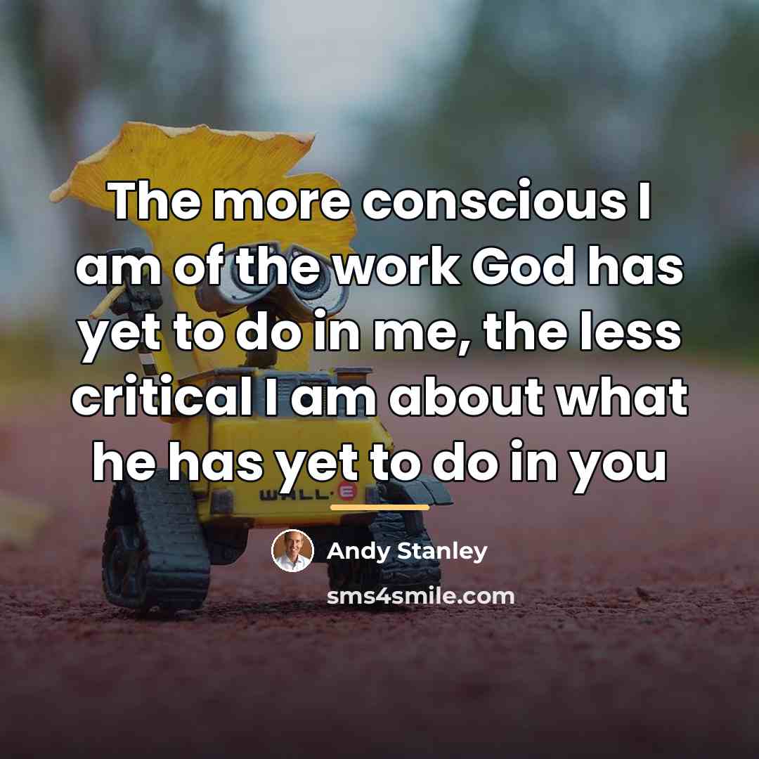 “The more conscious I am of the work God has…” quote by Andy Stanley