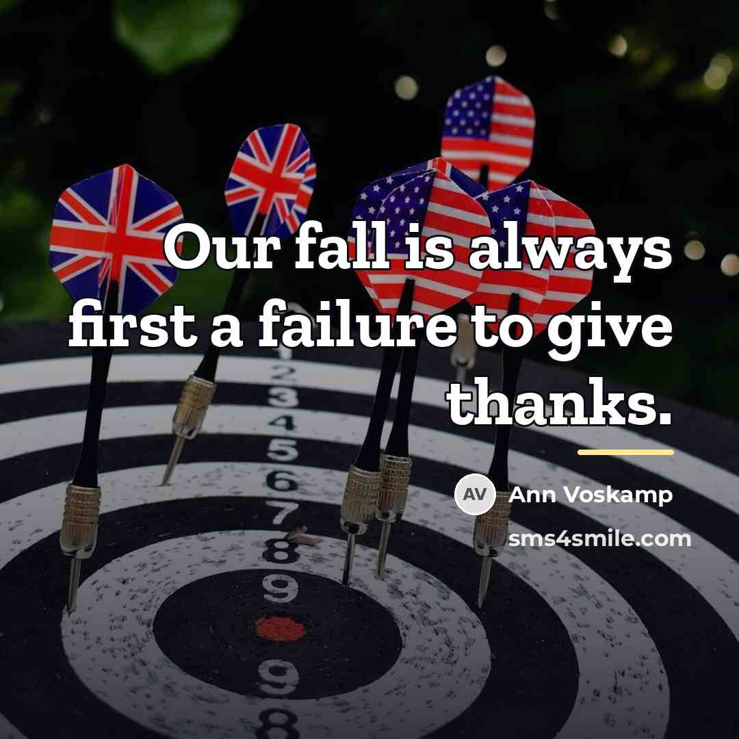 “Our fall is always first a failure to give thanks.…” quote by Ann Voskamp