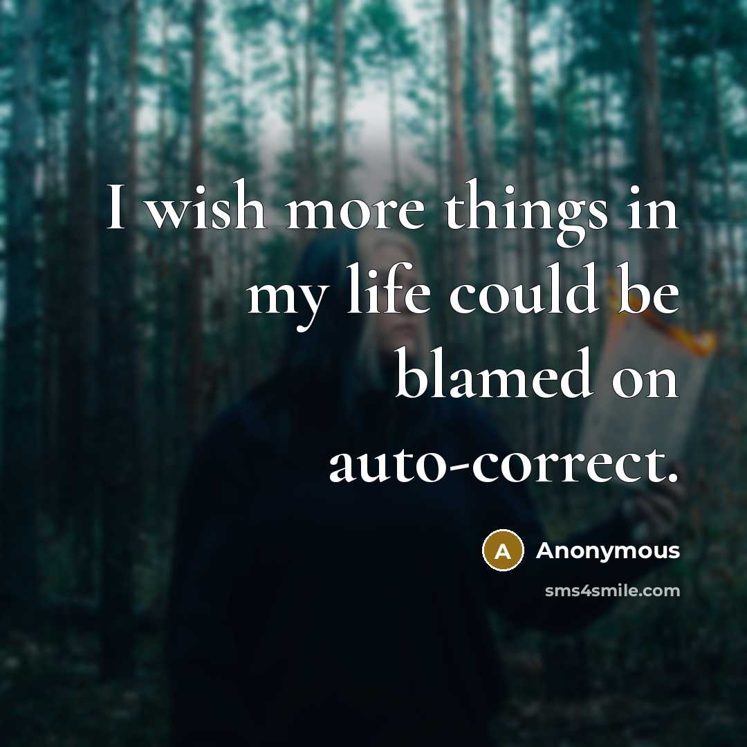 “I wish more things in my life could be blamed…” quote by Anonymous