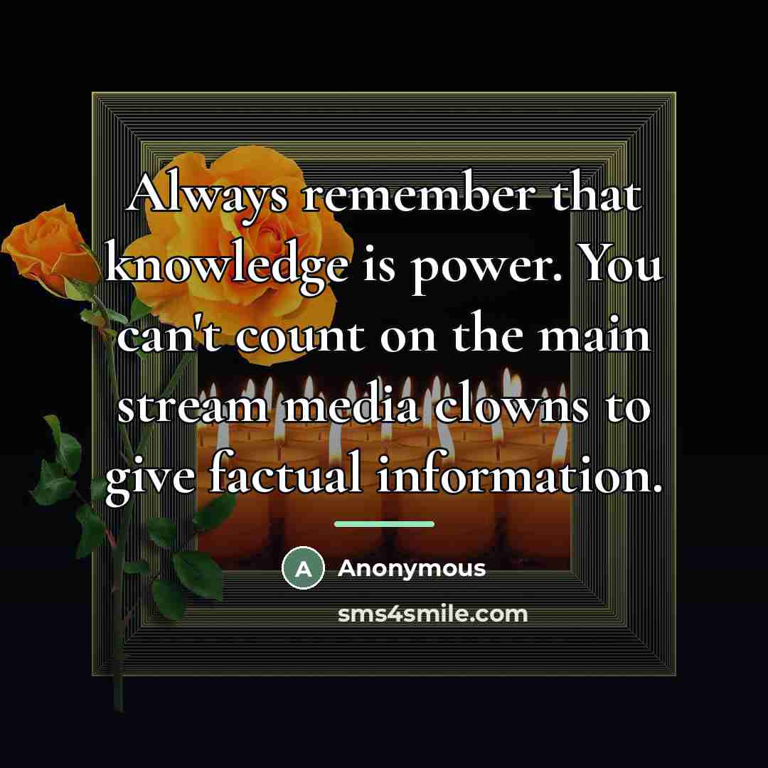 “Always remember that knowledge is power. You can't count on…” quote by Anonymous