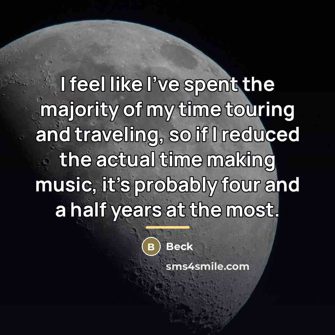 “I feel like I've spent the majority of my time…” quote by Beck