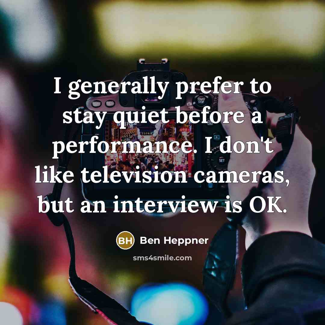 “I generally prefer to stay quiet before a performance. I…” quote by Ben Heppner