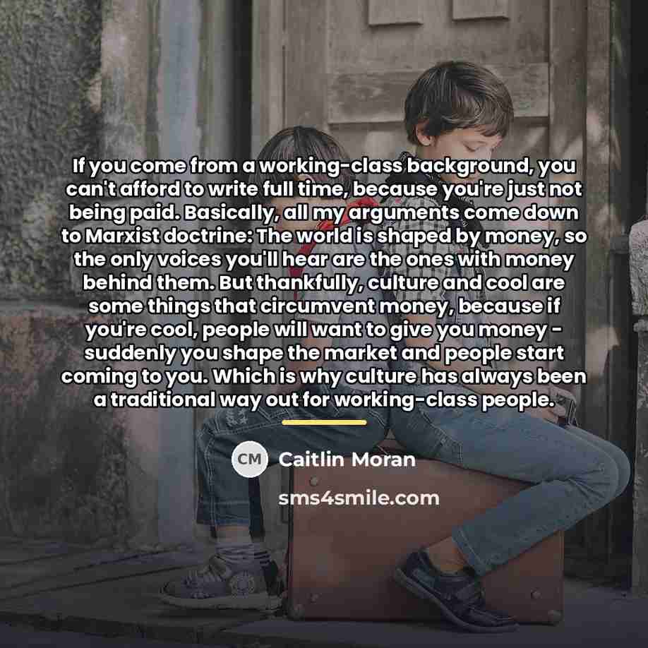 “If you come from a working-class background, you can't afford…” quote by Caitlin Moran