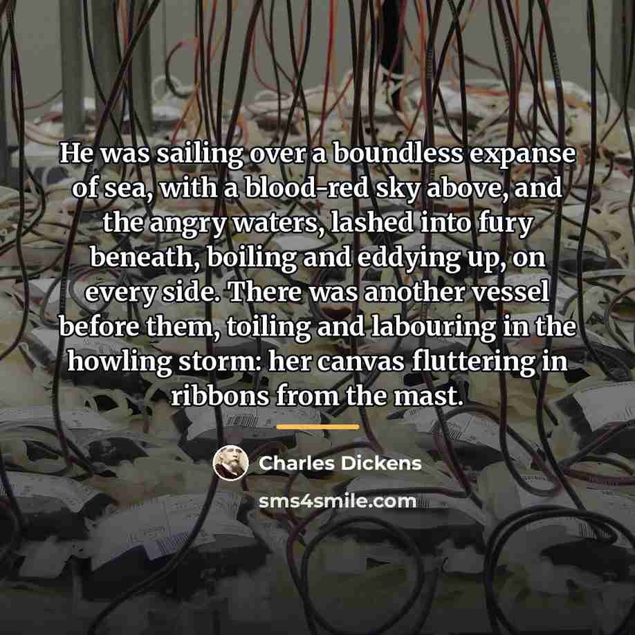 “He was sailing over a boundless expanse of sea, with…” quote by Charles Dickens