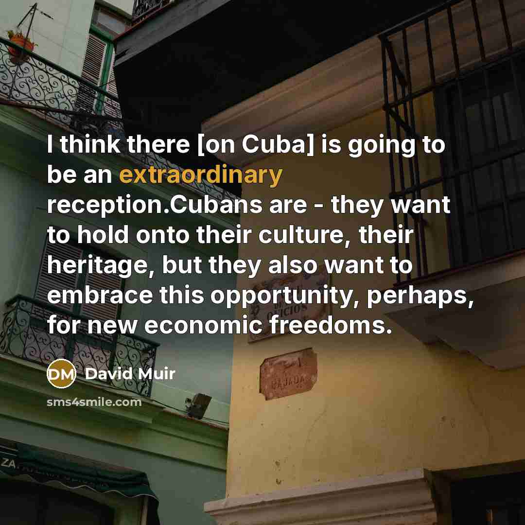 “I think there [on Cuba] is going to be an…” quote by David Muir