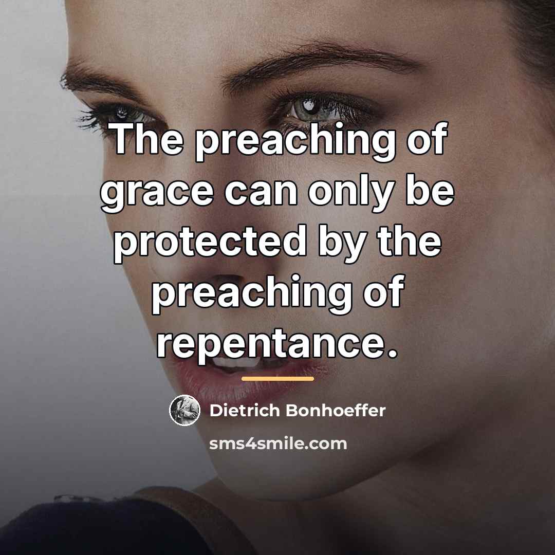 “The preaching of grace can only be protected by the…” quote by Dietrich Bonhoeffer