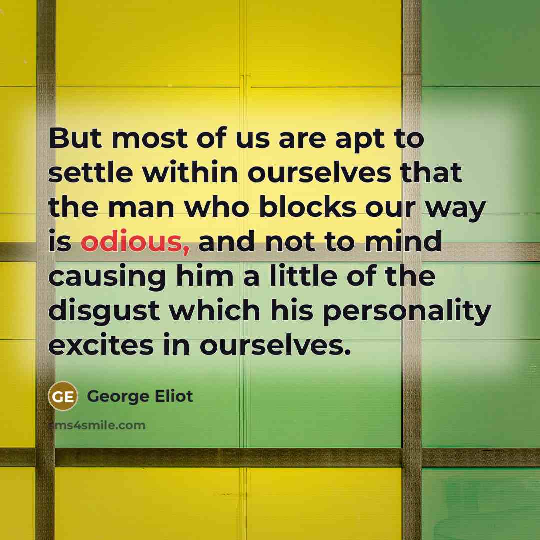 “But most of us are apt to settle within ourselves…” quote by George Eliot