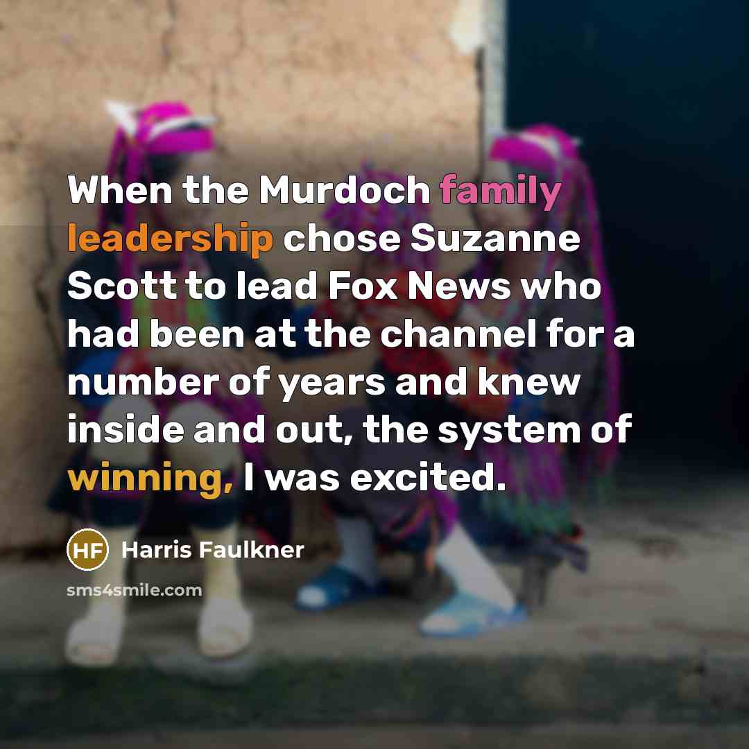 “When the Murdoch family leadership chose Suzanne Scott to lead…” quote by Harris Faulkner