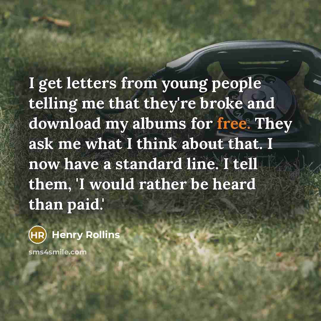 “I get letters from young people telling me that they're…” quote by Henry Rollins