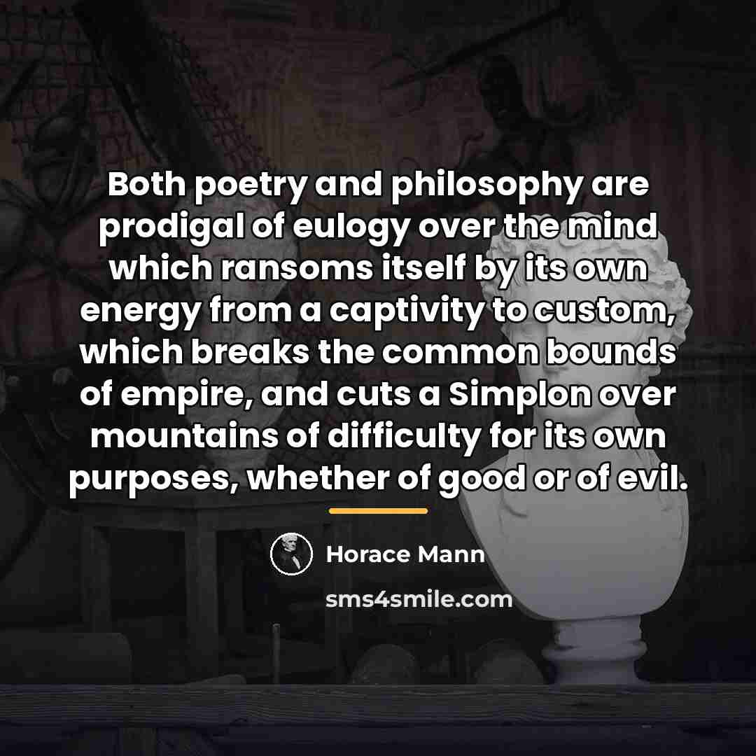 “Both poetry and philosophy are prodigal of eulogy over the…” quote by Horace Mann