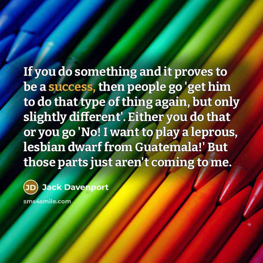 “If you do something and it proves to be a…” quote by Jack Davenport